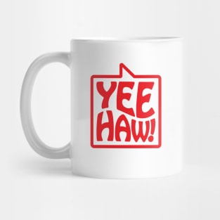 Yee-Haw! - Talking Shirt (Red) Mug